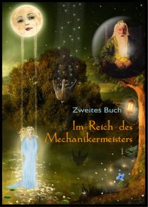 Zweites Buch: Im Reich des Mechanikermeisters