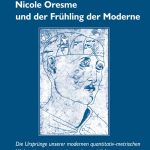 Nicole Oresme und der Frühling der Moderne